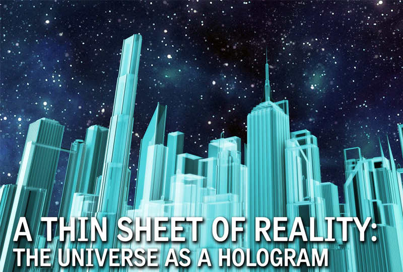 A Thin Sheet of Reality: The Universe as a Hologram