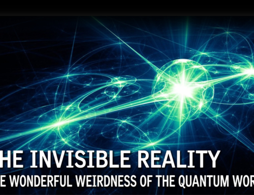 The Invisible Reality: The Wonderful Weirdness of the Quantum World